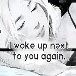 I woke up next to you again. apk download