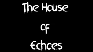 The House of Echoes 1